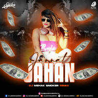 Jannat Jahan (Remix) - DJ Mehak Smoker by All Indian DJs Drive