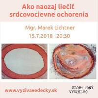 Sám sebe lekárom 132 - 2018-07-15 „Ako naozaj liečiť srdcovocievne ochorenia“ by Slobodný Vysielač