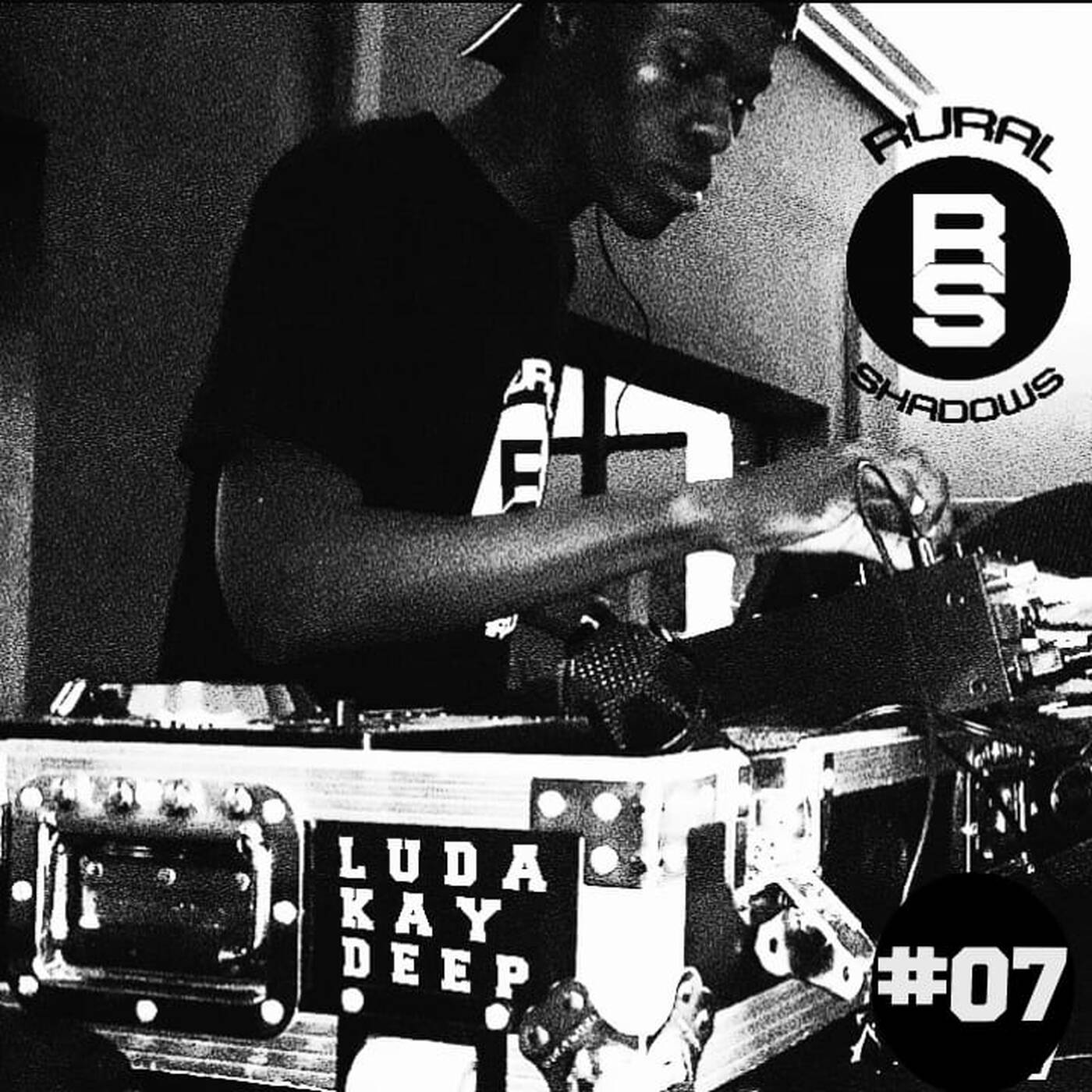 Rural Shadows Guest Mix #7 By Luda Kay Deep