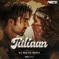 Titliaan - DJ REETIK REMIX [32Okbps] by DJ REETIK