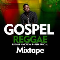 Reggae Junction Gospel Edition 2024 March 31st by DJ WADE Q
