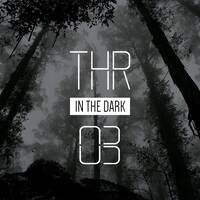 THR - In The Dark 03 @Fnoob Techno Radio by THR