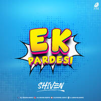 Ek Pardesi - Shiven Remix by All Indian DJs Drive