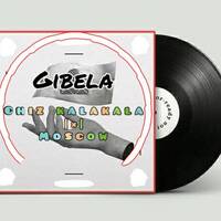Gibela - Chiz Kalakala x Moscow by Mø Teeh