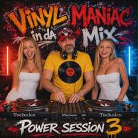 Vinyl Maniac in da Mix Power Session 3 by VinylManiac78
