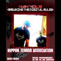 Nippon Terror Association | We Are Hardcore Vol2 -BREAKING THE DIGITAL RULEZ- 19/04/2026 by Nippon Terror Association