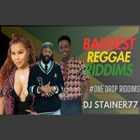 DJSTAINER77 BADDEST REGGAE RIDDIMS 2 New YEAR Edition ft.Tarrus JBOOG Chris Martin Cecile ON RH RADIO by Haniel