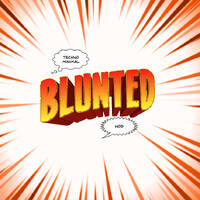 Blunted by Harlemoverdrive