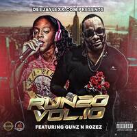 DEEJAYLEXX.COM Presents RUN20 Vol.10 Featuring GUNZ N ROZEZ by deejaylexx