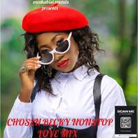 CHOSEN BECKY NONSTOP LOVE MIX VOL ONE by Deejay Eddy256
