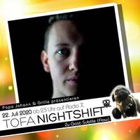 22.07.2020 - ToFa Nightshift mit Subtile by Toxic Family