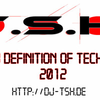 T.S.H. - my Definition of Techno 2012 by AC!D TOM (T.S.H.)