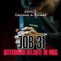 Job 31 | Integridad delante de Dios. by Kehila Camino a Emaus