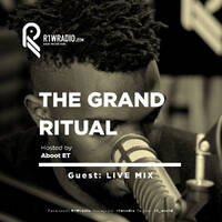 R1WRadio_The Grand Ritual EP3_Aboot ET Mix by R1Wradio