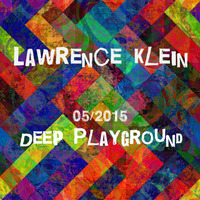 Lawrence Klein - Deep Playground 05/2015 by Lawrence Klein