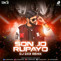 Son Jo Rupayo (Remix) - DJ DX3 by All Indian DJs Drive