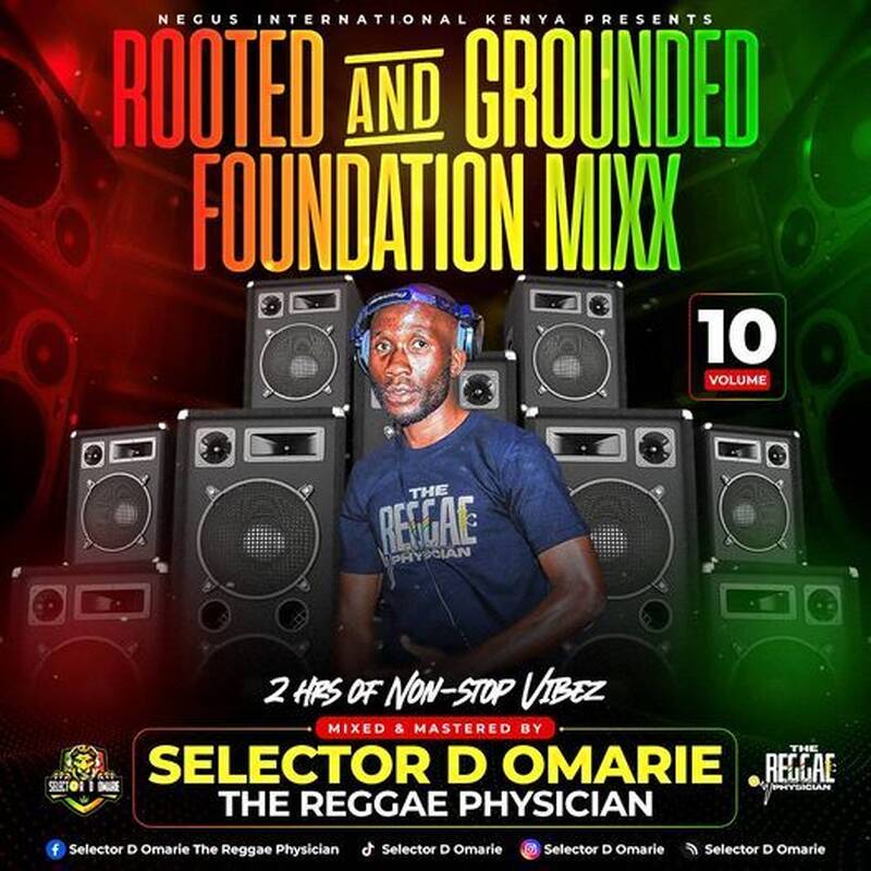 Rooted and Grounded Foundation Mix Vol.10-Mixed and Mastered by Selector D Omarie The Reggae Physician