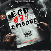 EOD Episode 079 (Mixed By Sniper EOD) by Engineers Of Deepsoundz
