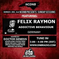 NCDNB Sunday Sessions - 12/2/18 - Felix Raymon Guest Mix by Doctor Genesis
