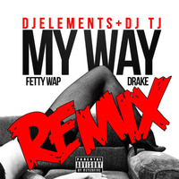 My Way (DJ ELEMENTS X DJ TJ REMIX) by DJ ELEMENTS