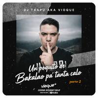 𝗗𝗝 𝗧𝘅𝗮𝗽𝘂 𝗮𝗸𝗮 𝗩𝗜𝗢𝗤𝗨𝗘 💝 Un poquito de Bakalao pa' tanta calo' Vol.02 (𝑺𝒆𝒈𝒖𝒏𝒅𝒂 𝒑𝒂𝒓𝒕𝒆) [11-07-2026] 💥 by Dj Txapu