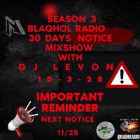 BLAQHOL RADIO 30 days Notice Mixshow With Dj LeVon_S_3_10_03_25 by BLAQHOL RADIO