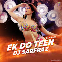 Ek Do Teen (Dance Mix) DJ SARFRAZ by DJ SARFRAZ