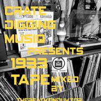 CRATEDIGGINMUSIQ®- 1933 TAPE(MIXED BY THEBEATKONDUKTOR®) by CRATE DIGGING MUSIQ RADIO