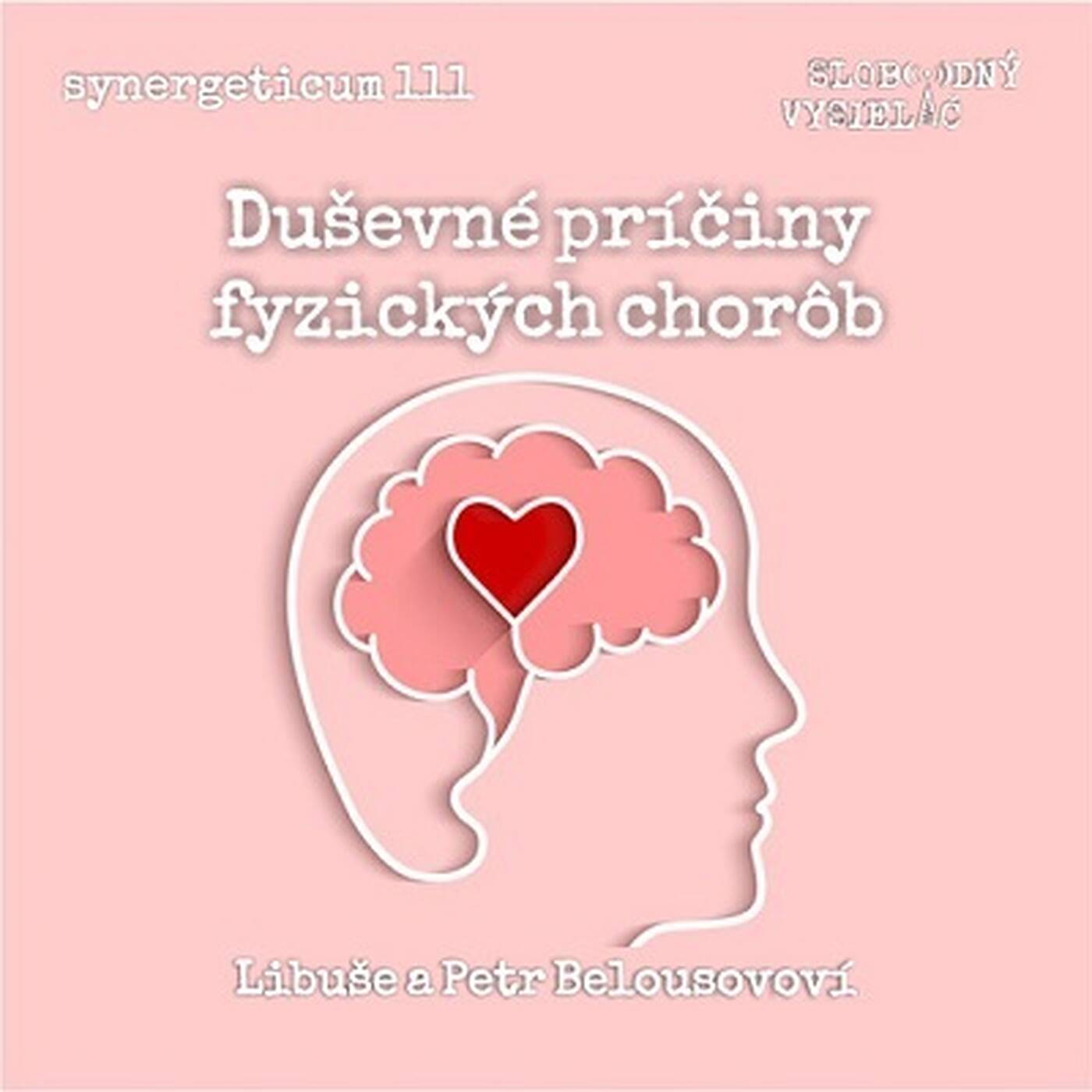 Synergeticum 111 - 2022-02-15 Duševné príčiny fyzických chorôb episode artwork