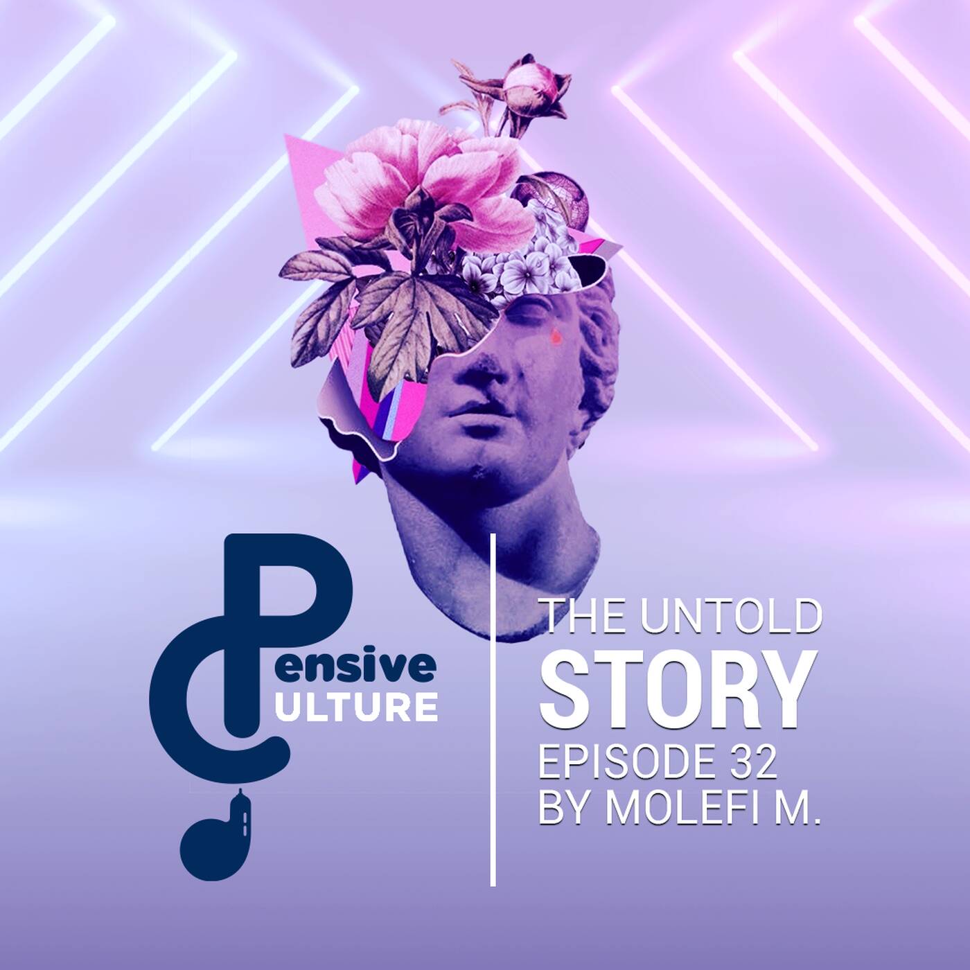 Molefi M. - Pensive Culture Podcast - 01 - The Untold Story Episode 32 episode artwork