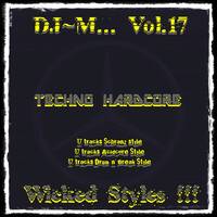 Dj~M... vol.17 - Wicked Styles !!! by Dj~M...