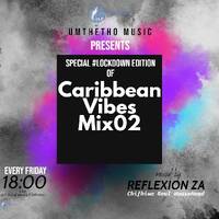 Caribbean Vibes Mix02[Mixed By Reflexion] by Reflexion-ZA-Caribbean Vibes Mixtapes