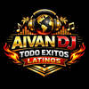 AIVAN DJ TODO EXITOS
