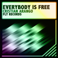 Everybody Is Free [Cristian Arango Original Mix] by Cristian Arango