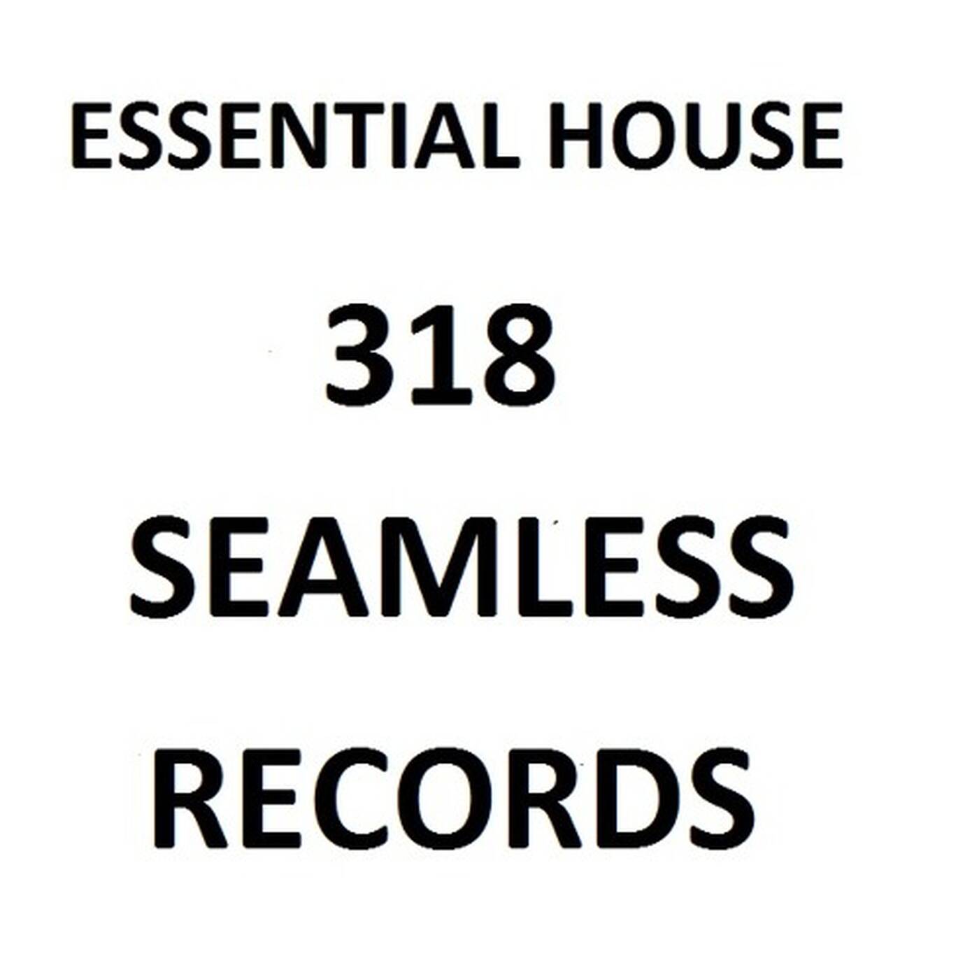 Essential House 318 (Seamless Records) episode artwork