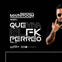 Main Room Live Que Viva el Fk Perreo 3 by ptyxander
