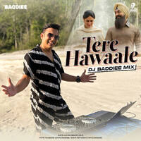 Tere Hawaale (Remix) - DJ Baddiee by DJ Baddiee