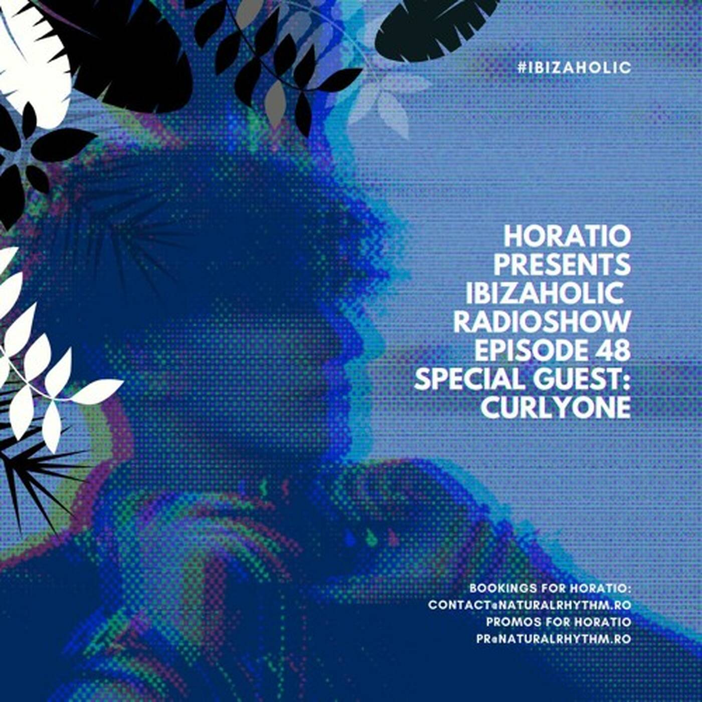 HORATIO PRESENTS IBIZAHOLIC EPISODE 48 SPECIAL GUEST CURLYONE episode artwork