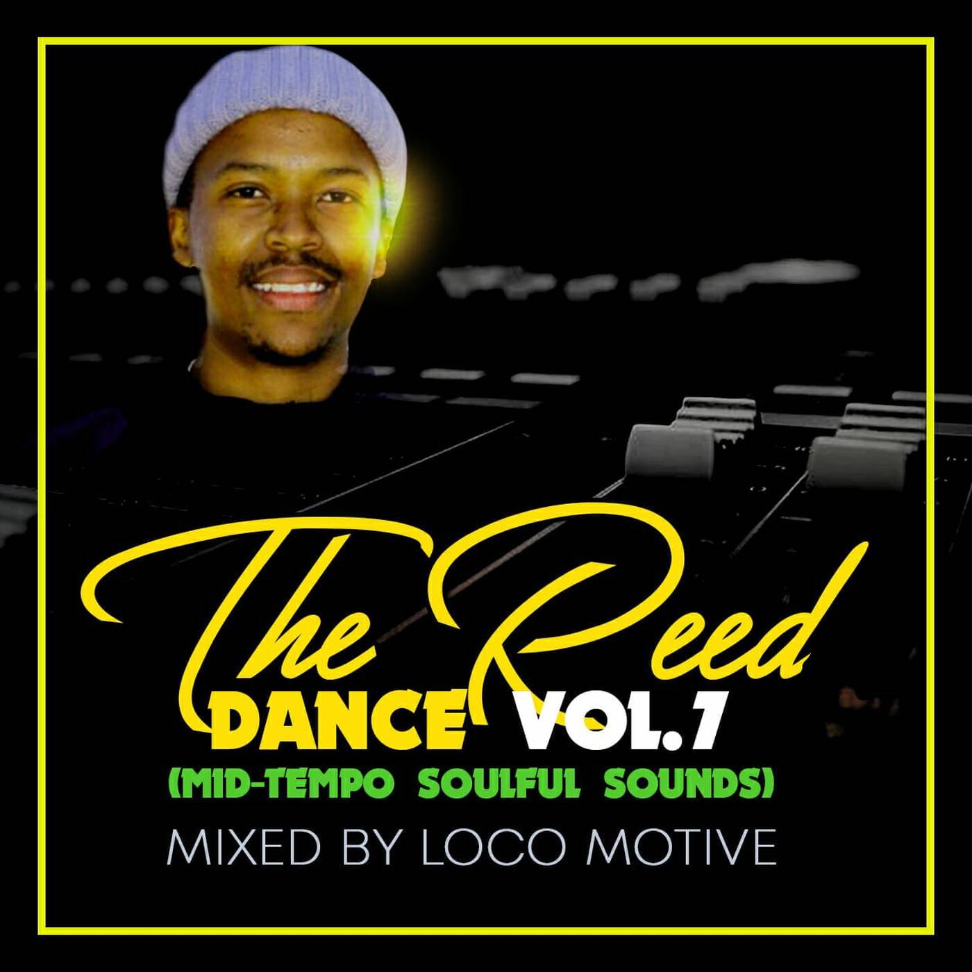 The Reed Dance Vol. 7 (Mid-Tempo Soulful Sounds) - Mixed By Loco Motive episode artwork