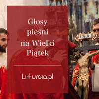 Głosy pieśni na Wielki Piątek - Per Crucem Tuam