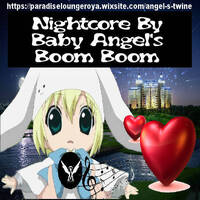 Boom Boom Boom remix (Nightcore remix by angel's Twine) by DJ Angel's Twine (L'ange céleste de l'electro)