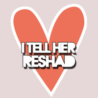 I Tell Her by Reshad