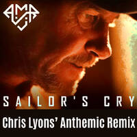 A.M.R. - Sailor's Cry (Chris Lyons Anthemic Remix) by Chris Lyons DJ