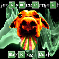 BARKING MAD by jerksauceproject