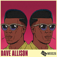 Good Life Mix: 026 : Dave Allison by Dave Allison