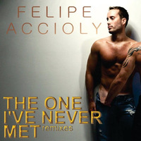 Felipe Accioly - The One I've Never Met (Felipe Angel Club Dub) by Felipe Angel - NEW PROFILE