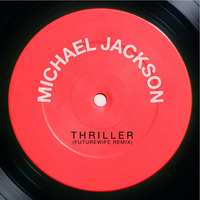 MJ - Thriller (Futurewife Remix) by Futurewife