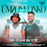 Umzonkonko Vol 3 Mixed By Amu Classic &amp; Kappie by Amu Classic & Kappie