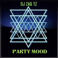 Dj Zaq - Party Mood Mix tape by DJ Izow 255