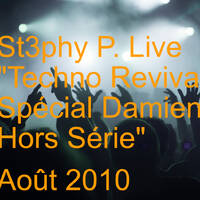 St3phy P. Live "Techno Revival Spécial Damien Hors Série" Août 2010 by DJ St3phy P